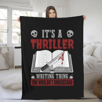Discover Thriller Genre Novelist Author Writing Saying Gift Fleece Blankets