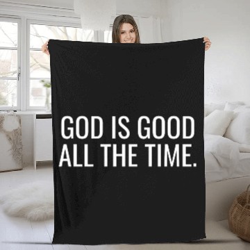 Discover God Is Good All The Time - Christian Sayings Fleece Blankets