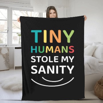 Discover Tiny Humans Stole My Sanity - Daycare Fleece Blankets