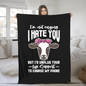 Discover I'm Not Saying I Hate You But I'd Unplug Your Life Fleece Blankets