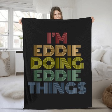 Discover I'm Eddie Doing Eddie Things Gift Fleece Blankets