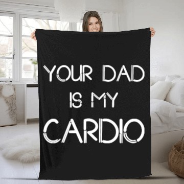 Discover Funny your Dad Is My Cardio I Love Dilfs Fleece Blankets