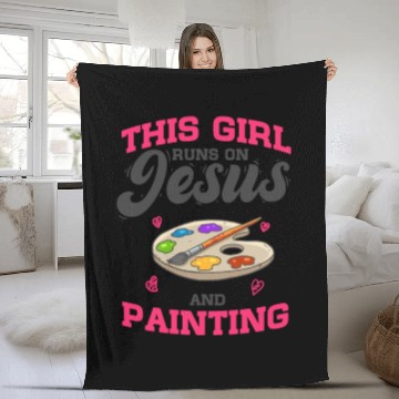 Discover Paint Painter This Girl Runs On Jesus And Painting Fleece Blankets