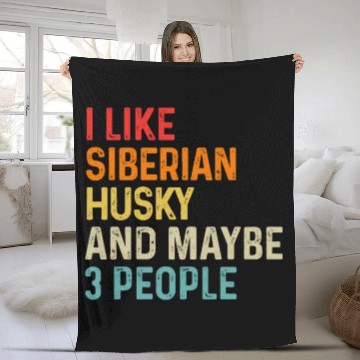 Discover I Like Siberian Husky And Maybe 3 People Dog Fleece Blankets