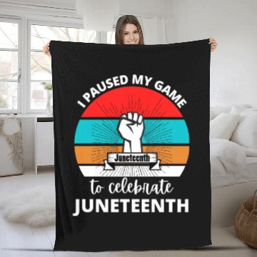 Discover I Paused My Game To Celerate Juneteenth Fleece Blankets