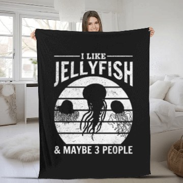 Discover I Like Jellyfish & Maybe 3 People Jellyfishes Fleece Blankets