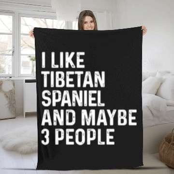 Discover I Like Tibetan Spaniel And Maybe 3 People Dog Fleece Blankets