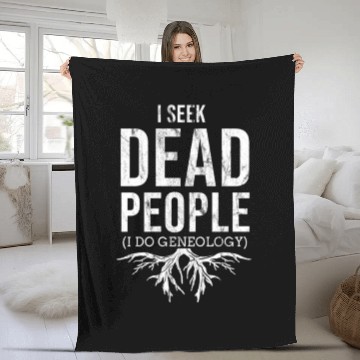 Discover I Seek Dead People I Do Genealogy For Genealogy Fleece Blankets