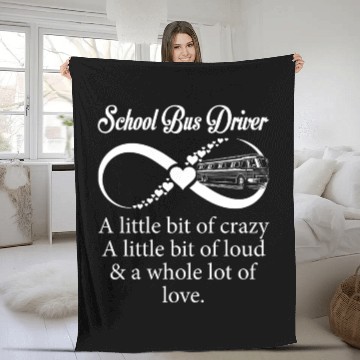 Discover School Bus Driver Little Bit Crazy Loud Fleece Blankets
