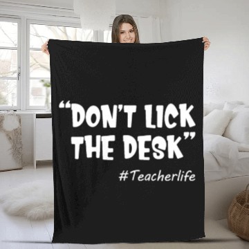 Discover Don't Lick The Desk Funny Teacher Life Sarcastic Fleece Blankets