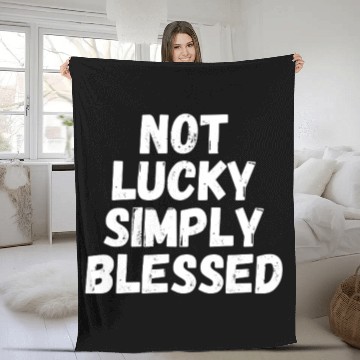 Discover Not Lucky Simply Blessed Fleece Blankets
