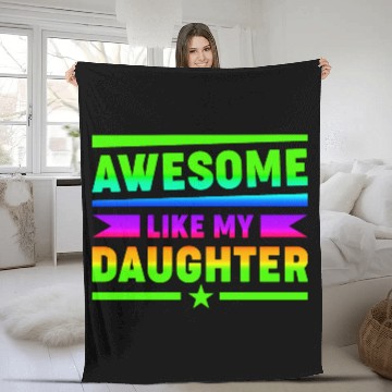 Discover AWESOME LIKE MY DAUGHTER Funny Father's Day Gift D Fleece Blankets