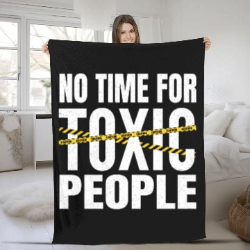 Discover No time for toxic people Fleece Blankets