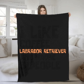 Discover I Like Coffee Labrador RetrieverAnd Maybe 3 People Fleece Blankets
