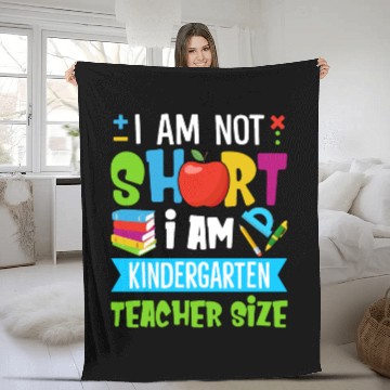 Discover I Am Not Short I Am Kindergarten Teacher Size Fleece Blankets