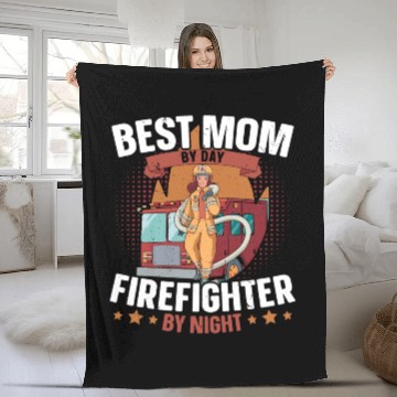 Discover Best Mom By Day Firefighter By Night Firefighting Fleece Blankets