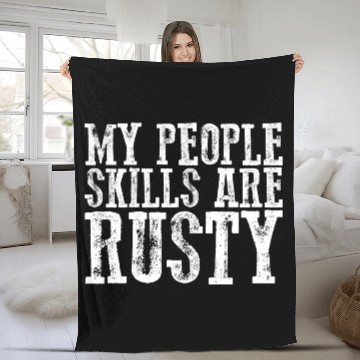 Discover My People Skills Are Rusty 11 Fleece Blankets