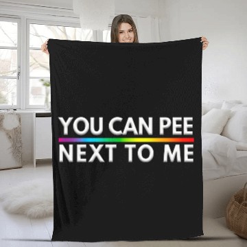 Discover You Can Pee Next To Me LGBTQ Pride Month Fleece Blankets