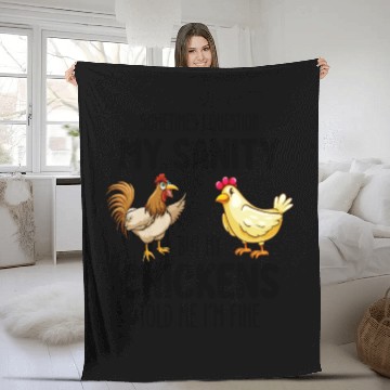 Discover Sometimes I Question My Sanity But My Chickens Tol Fleece Blankets