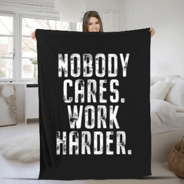 Discover Nobody Cares Work Harder Motivation Fitness Hustle Fleece Blankets