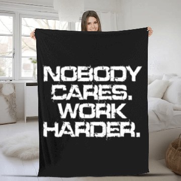 Discover Nobody Cares Work Harder Motivation Fitness Hustle Fleece Blankets