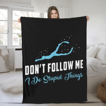 Discover Freediving Don't Follow Me Stupid Things Freediver Fleece Blankets
