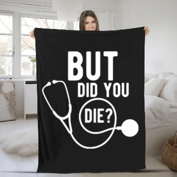 Discover Doctor nurse - But did you die? Fleece Blankets