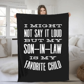 Discover Son in Law is my favorite child Fleece Blankets