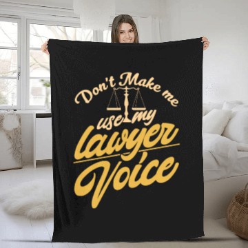 Discover Don't Make Me Use My Lawyer Voice Law Advocate Fleece Blankets