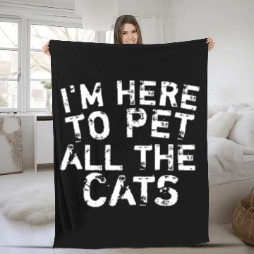 Discover I'm here to pet cats funny gift for cat lover Fleece Blankets
