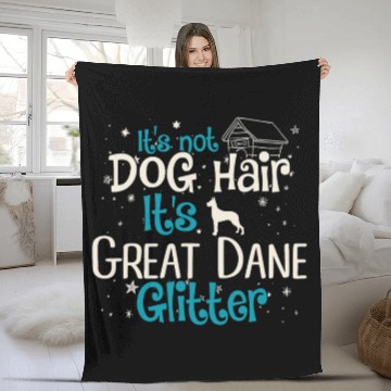 Discover It s Not Dog Hair It s Great Dane Glitter Fleece Blankets
