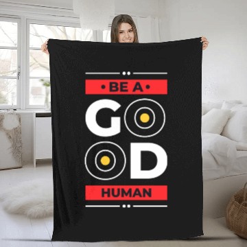 Discover BE A GOOD HUMAN Fleece Blankets