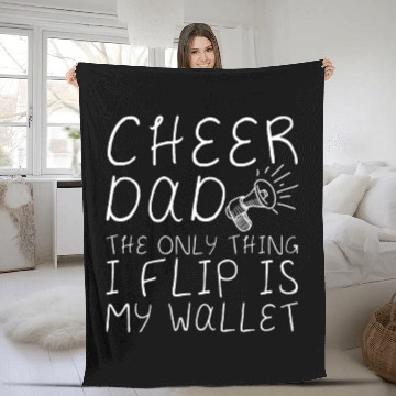 Discover Cheer Dad, The Only Thing I Flip Is My Wallet 4 Fleece Blankets