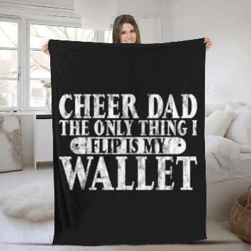 Discover Cheer Dad, The Only Thing I Flip Is My Wallet 6 Fleece Blankets