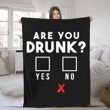 Discover Are You Drunk? You Drunk? Party Alcohol Drinking Fleece Blankets