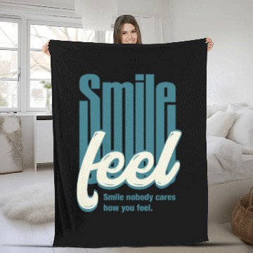 Discover Typographic design Smile nobody cares how you feel Fleece Blankets
