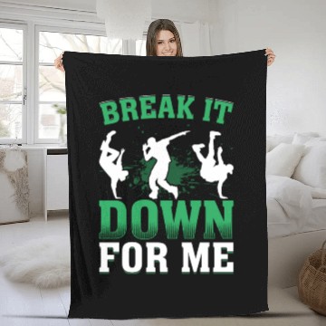 Discover Break It Down for Me Breakdance Hip Hop Dancer Fleece Blankets