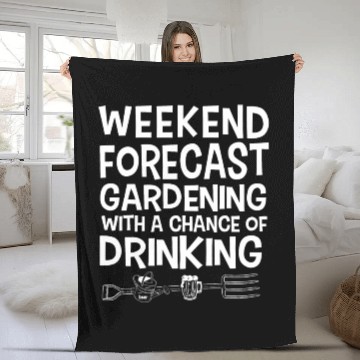 Discover Weekend Forecast Gardening With Drinking Fleece Blankets