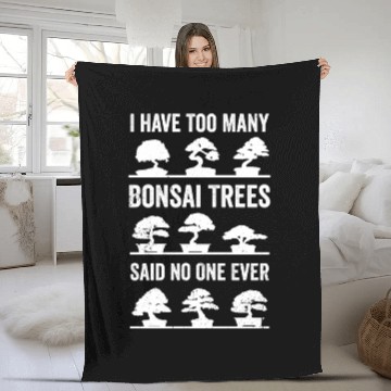 Discover Bonsai Funny Quote Too Many Bonsaitrees Gift Fleece Blankets
