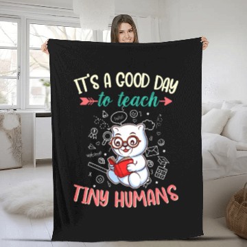 Discover Good Day To Teach Tiny Humans Elementary Teacher Fleece Blankets