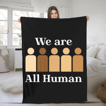 Discover We are all humaN Fleece Blankets
