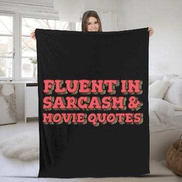 Discover Fluent in Sarcasm and Movie Quotes Fleece Blankets