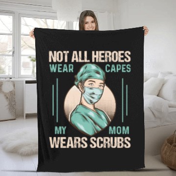 Discover Not All Heroes Wear Capes My Mom Wears Scrub Fleece Blankets