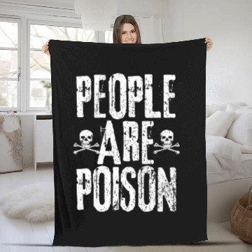Discover People Are Poison Fleece Blankets