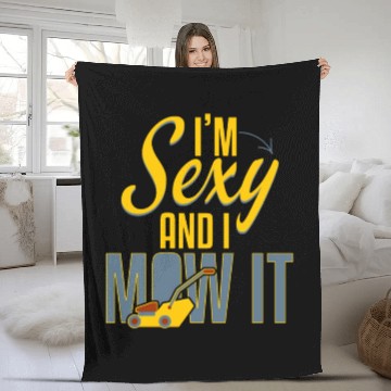 Discover Sexy And I Mow It Gardening Fleece Blankets