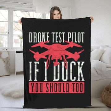 Discover Drone Pilot Drone Test Pilot If I Duck You Should Fleece Blankets