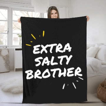 Discover Extra Salty Brother Fleece Blankets