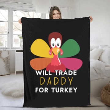 Discover Thanksgiving for Kids Will Trade Daddy for Turkey Fleece Blankets