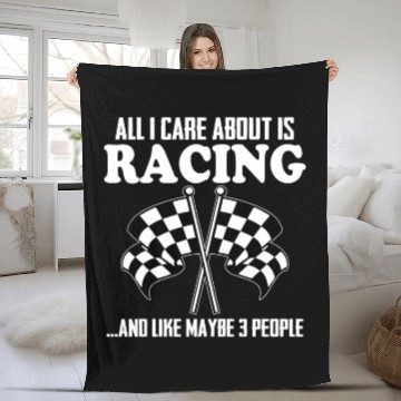 Discover All I Care About Is Racing And Like Maybe 3 People Fleece Blankets