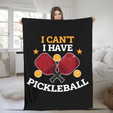 Discover I Cant I Have Pickleball Funny Pickleball Gift Fleece Blankets